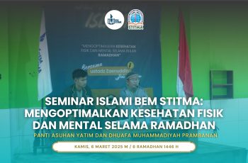 Seminar Islami BEM STITMA: Mengoptimalkan Kesehatan Fisik dan Mental Selama Ramadhan