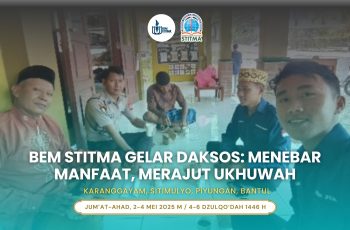 BEM STITMA YOGYAKARTA GELAR DAKSOS: MENEBAR MANFAAT, MERAJUT UKHUWAH