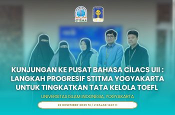 Kunjungan ke Pusat Bahasa CILACS UII : Langkah Progresif STITMA Yogyakarta untuk tingkatkan tata Kelola TOEFL