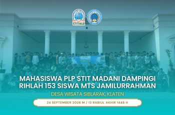 Mahasiswa PLP STIT Madani Dampingi Rihlah 153 Siswa MTs Jamilurrahman di Desa Wisata Siblarak
