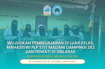 Wujudkan Pembelajaran di Luar Kelas, Mahasiswi PLP STIT Madani Dampingi 262 Santriwati di Siblarak